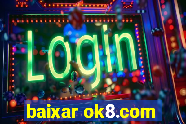 baixar ok8.com